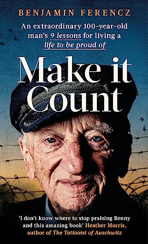 Make It Count: An extraordinary 100-year-old man’s 9 lessons for living a life to be proud of von Sphere