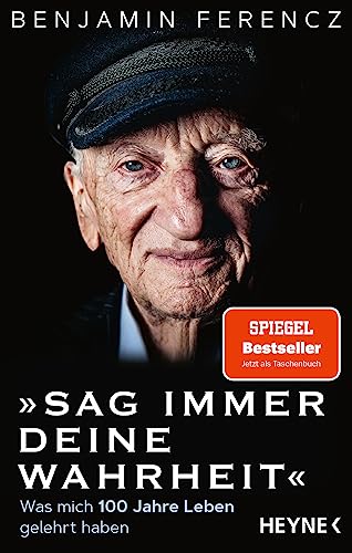 Sag immer Deine Wahrheit: Was mich 100 Jahre Leben gelehrt haben von Heyne Verlag