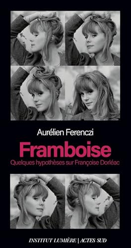 Framboise: Quelques hypothèses sur Françoise Dorléac von ACTES SUD