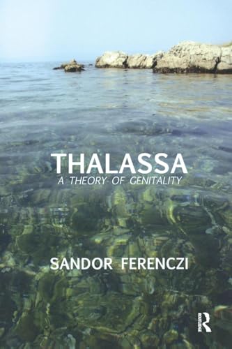 Thalassa: A Theory of Genitality (Maresfield Library)