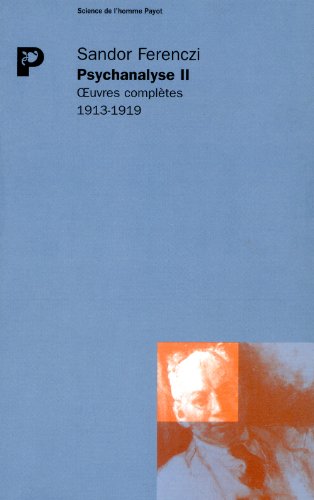 Psychanalyse, tome 2 : Oeuvres complètes, 1913-1919: Tome 2, 1913-1919