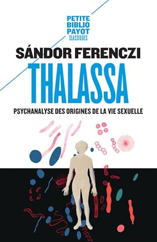 Thalassa: Psychanalyse des origines de la vie sexuelle