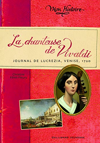 La chanteuse de Vivaldi: Journal de Lucrezia, Venise, 1720 von Gallimard Jeunesse
