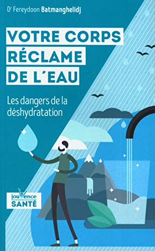 Votre corps réclame de l'eau (ne 2 chaînage): Les dangers de la déshydratation von JOUVENCE