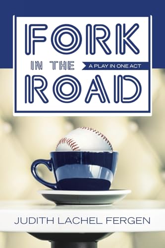 Fork in the Road: a play in one act Fork in the Road: a play in one act von AuthorHouse
