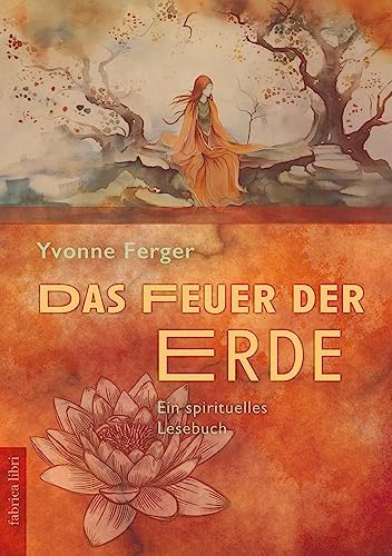 Das Feuer der Erde: Ein spirituelles Lesebuch (Fabrica libri) von Pomaska-Brand