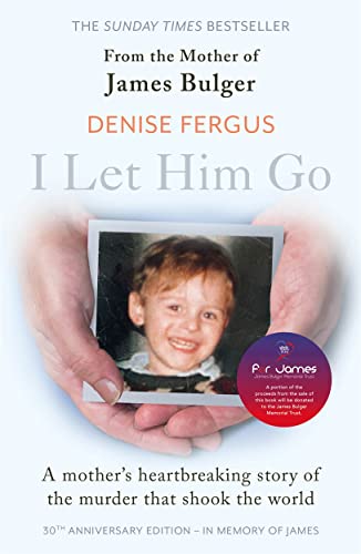 I Let Him Go: The Heartbreaking Book from the Mother of James Bulger von John Blake Publishing Ltd