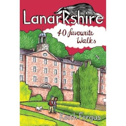 Lanarkshire: 40 Favourite Walks