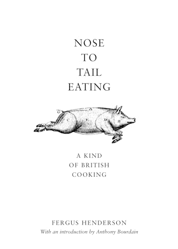 Nose to Tail Eating: A Kind of British Cooking