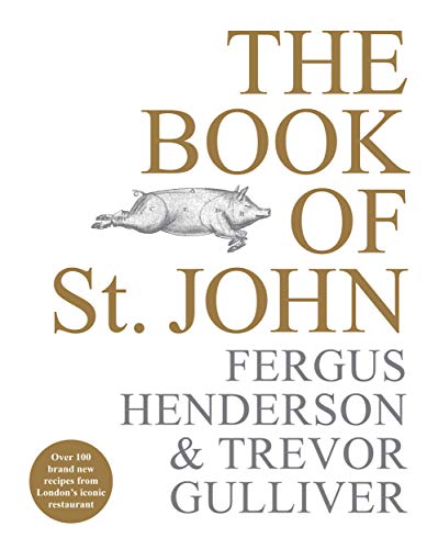 The Book of St John: Over 100 brand new recipes from London’s iconic restaurant von Ebury Press