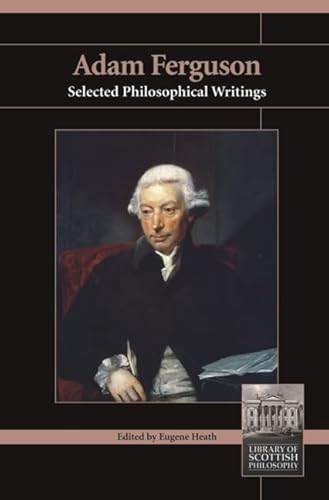 Adam Ferguson: Selected Philosophical Writings (Library of Scottish Philosophy) von Imprint Academic