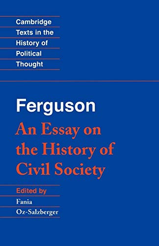 An Essay on the History of Civil Society (Cambridge Texts in the History of Political Thought)