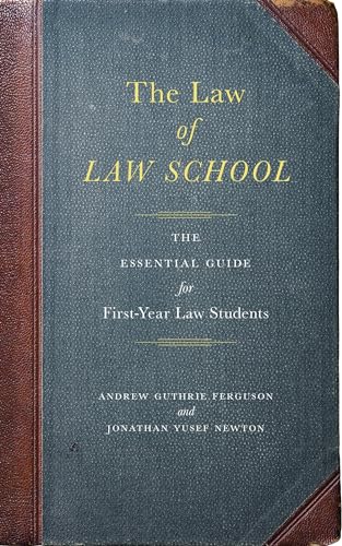 The Law of Law School: The Essential Guide for First-Year Law Students von New York University Press