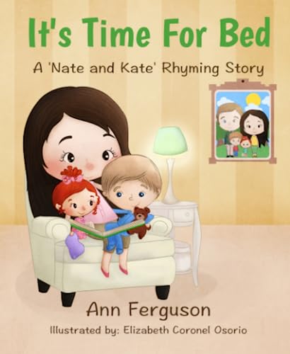 It's Time For Bed: A Nate and Kate Rhyming Story (Nate And Kate Series)