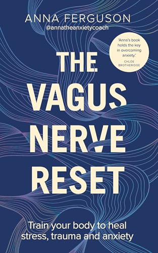 The Vagus Nerve Reset: Train your body to heal stress, trauma and anxiety von Vermilion