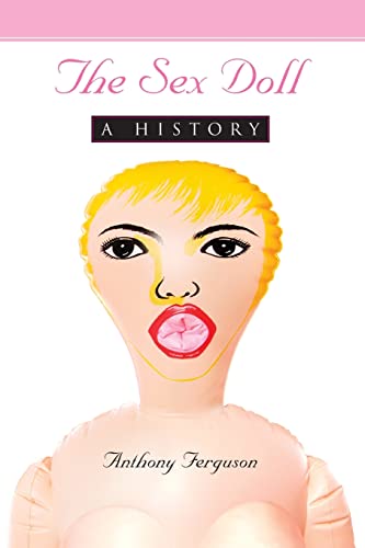 The Sex Doll: A History von McFarland & Company