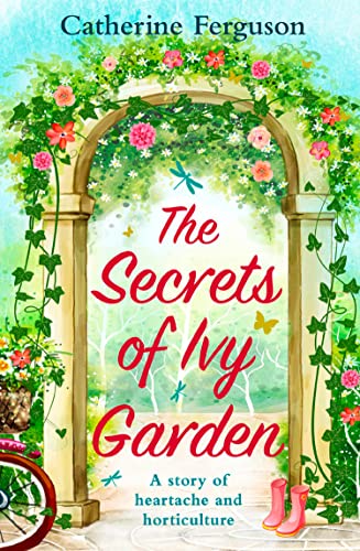 THE SECRETS OF IVY GARDEN: A heartwarming and feel-good romance for fans of Holly Martin