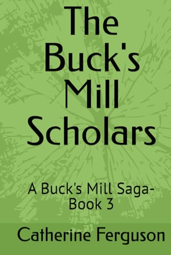 The Buck's Mill Scholars: A Buck's Mill Saga-Book 3 (The Buck's Mill Saga, Band 3) von Independently published
