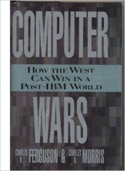 Computer Wars: How the West Can Win in a Post-IBM World