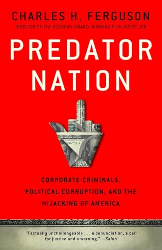 Predator Nation: Corporate Criminals, Political Corruption, and the Hijacking of America Predator Nation: Corporate Criminals, Political Corruption, and the Hijacking of America
