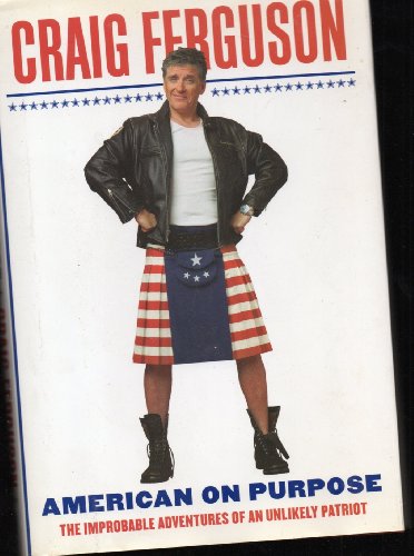 American on Purpose: The Improbable Adventures of an Unlikely Patriot von Harper