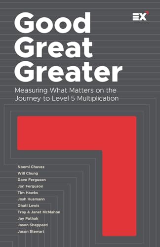 Good, Great, Greater: Measuring What Matters on the Journey to Level 5 Multiplication von Exponential