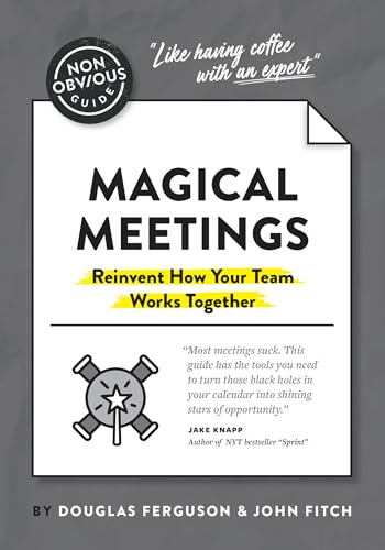 Non-Obvious Guide To Magical Meetings (Non-Obvious Guides) von Ideapress Publishing