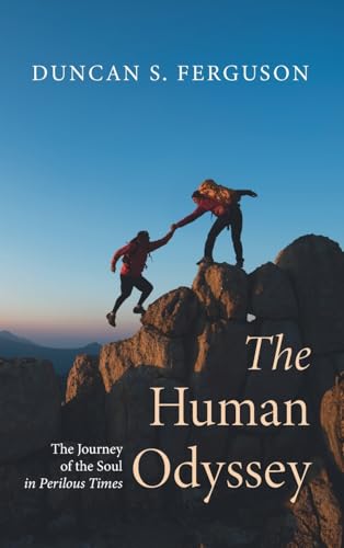 The Human Odyssey: The Journey of the Soul in Perilous Times von Wipf & Stock Publishers