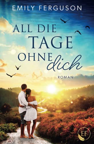 All die Tage ohne dich von Independently published