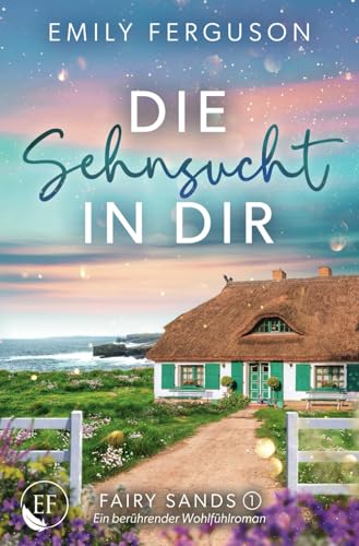 Die Sehnsucht in dir (Fairy Sands, Band 2) von Independently published