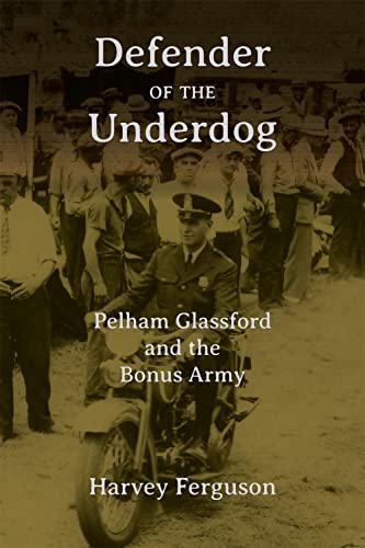 Defender of the Underdog: Pelham Glassford and the Bonus Army Defender of the Underdog: Pelham Glassford and the Bonus Army von University of New Mexico Press