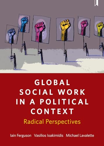 Global social work in a political context: Radical Perspectives von Policy Press