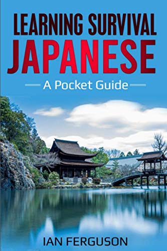Learning Survival Japanese: A Pocket Guide von Independently published