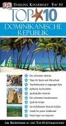 Dominikanische Republik: Ihr Reiseführer zu den Top-10-Attraktionen von DK Verlag Dorling Kindersley