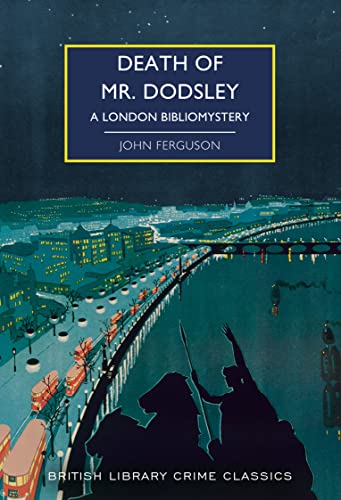 Death of Mr Dodsley: A London Bibliomystery (British Library Crime Classics, Band 111)