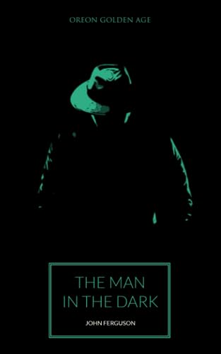 The Man in the Dark von The Oleander Press