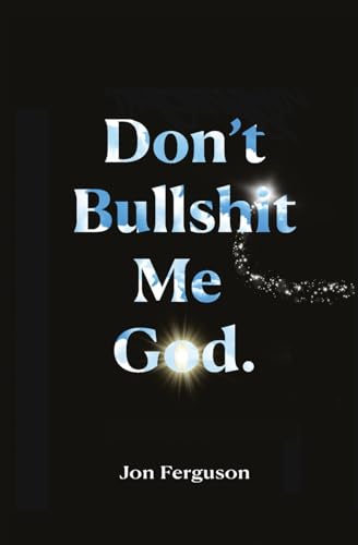 Don't Bullshit Me God (The Bullshit Trilogy, Band 3) von Huge Jam