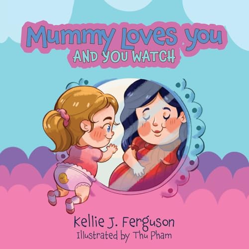 Mummy Loves You and You Watch von FriesenPress