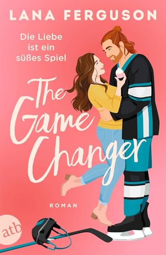 The Game Changer – Die Liebe ist ein süßes Spiel: Roman | Limitiert: gestalteter Buchschnitt exklusiv in der 1. Auflage von Aufbau Taschenbuch