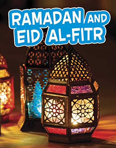 Ramadan and Eid al-Fitr (Traditions & Celebrations) von Raintree