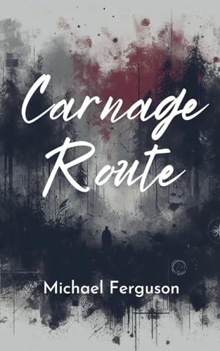 Carnage Route von Michael Ferguson
