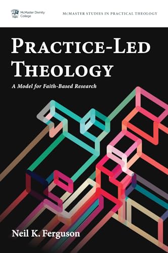 Practice-Led Theology (McMaster Studies in Practical Theology) von Pickwick Publications