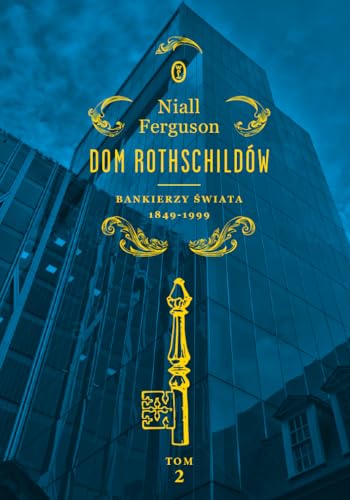 Dom Rothschildów Tom 2: Bankierzy świata 1849-1999 von Literackie