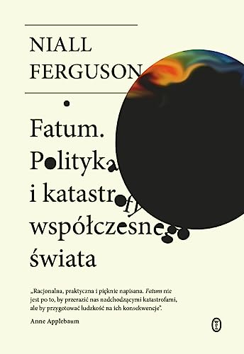 Fatum Polityka i katastrofy współczesnego świata