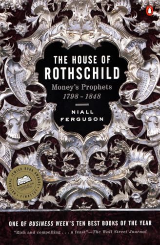 The House of Rothschild: Money's Prophets 1798-1848