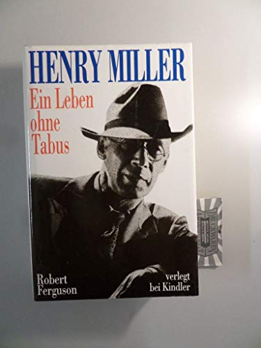 Henry Miller, ein Leben ohne Tabus