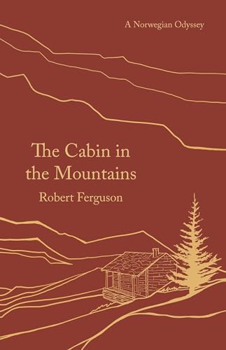 The Cabin in the Mountains: A Norwegian Odyssey von Apollo