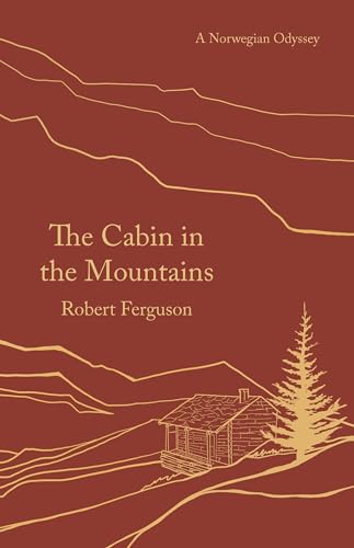 The Cabin in the Mountains: A Norwegian Odyssey von Apollo Publishing International
