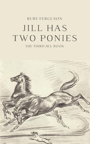 Jill Has Two Ponies (The Jill Books by Ruby Ferguson, Band 3)
