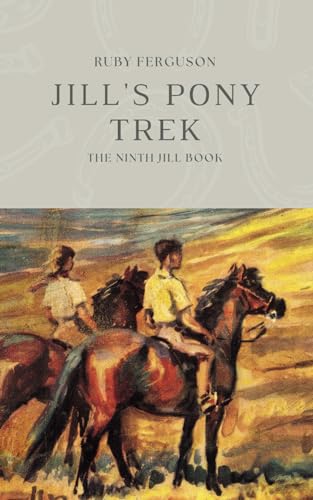 Jill's Pony Trek (The Jill Books by Ruby Ferguson, Band 9) von Jane Badger Books
